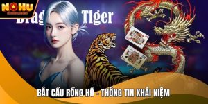 Bắt cầu Rồng Hổ