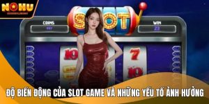 Độ biến động của slot game