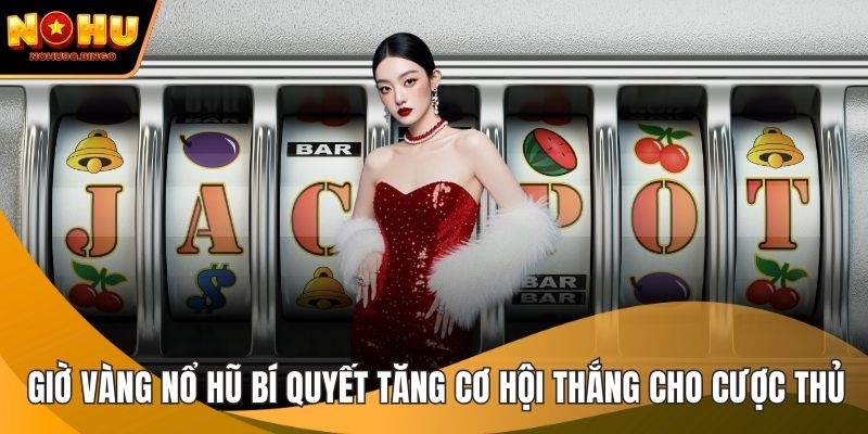 Giờ vàng nổ hũ